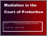 [thumbnail of Evaluation of Mediation in the Court of Protection.pdf]